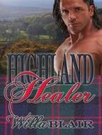 Highland Healer di Willa Blair edito da Tantor Audio