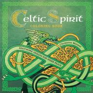 Celtic Spirit Coloring Book: Knotwork Designs for Inner Peace di Cleopatra Motzel edito da STERLING PUB