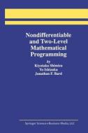 Nondifferentiable and Two-Level Mathematical Programming di Jonathan F. Bard, Yo Ishizuka, Kiyotaka Shimizu edito da Springer US