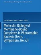 Molecular Biology of Membrane-Bound Complexes in Phototrophic Bacteria di Edwin A. Dawes, Gerhart Drews edito da Springer US
