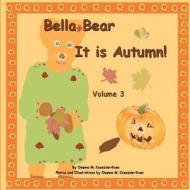 Bella Bear, It Is Autumn di Osanna Kazezian Rosa edito da Createspace