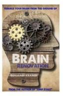 Brain Renovation di Benjamin Kramer edito da Createspace