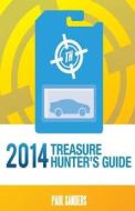 2014 Treasure Hunter's Guide: Hot Wheels Treasure Hunts di Paul Sanders edito da Createspace