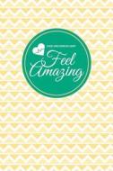 Food and Exercise Diary: Feel Amazing di Chiquita Publishing edito da Createspace