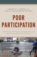 Poor Participation: Fighting the Wars on Poverty and Impoverished Citizenship di Thomas A. Bryer, Sofia Prysmakova-Rivera edito da LEXINGTON BOOKS