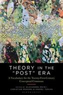 Theory In The "Post" Era edito da Bloomsbury Publishing Plc