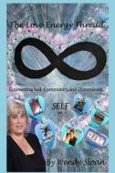 The Love Energy Thread: Connecting Self, Community, and Dimensions Volume 1 Self di Wendy Sloan edito da Createspace