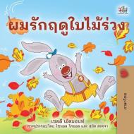 I Love Autumn (Thai Children's Book) di Shelley Admont, Kidkiddos Books edito da KidKiddos Books Ltd.