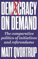 Democracy On Demand di Matt Qvortrup edito da Manchester University Press