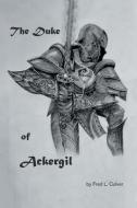 The Duke Of Ackergil di Fred L Culver edito da Xlibris Us