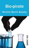 Bio-Pirate di Michele Martin Bossley edito da ORCA BOOK PUBL