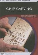Chip Carving di WAYNE BARTON edito da Taunton Press