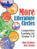 More Literature Circles di Mimi Neaman, Mimi Neamen, Mary Strong edito da Libraries Unlimited