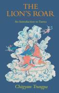 The Lion's Roar: An Introduction to Tantra di Chogyam Trungpa edito da SHAMBHALA