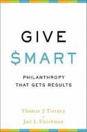 Give Smart di Thomas Tierney, Joel L. Fleishman edito da The Perseus Books Group