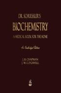 Dr. Schuessler's Biochemistry di J. B. Chapman, J. W. Cogswell edito da Merchant Books
