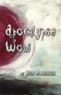 Apocalypse Wow di Ben Mariner edito da America Star Books