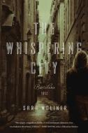 The Whispering City - A Novel di Sara Moliner edito da W W NORTON
