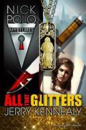 All That Glitters di Jerry Kennealy edito da Speaking Volumes LLC