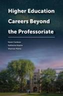Higher Education Careers Beyond The Professoriate edito da Purdue University Press