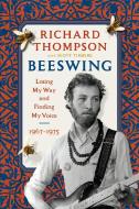 Beeswing di Richard Thompson edito da ALGONQUIN BOOKS OF CHAPEL