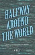 Halfway Around the World di Jo Murphy edito da Strategic Book Publishing & Rights Agency, LLC