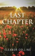 The Last Chapter di Eleanor Collins edito da QUICK REFERENCE PUB INC