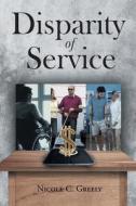Disparity of Service di Nicole C. Greely edito da Page Publishing, Inc.