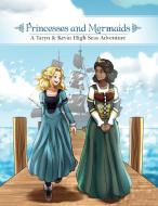 PRINCESSES AND MERMAIDS: A TARYN AND KEV di TERRY BOUCHER edito da LIGHTNING SOURCE UK LTD