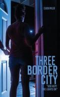 Three Border City: God Kept The Lights On di Claudia Miller edito da XULON PR