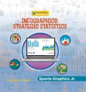 Infographics: Strategic Statistics di Stephanie Loureiro edito da CHERRY LAKE PUB