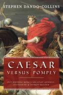 Caesar Versus Pompey di Stephen Dando-Collins edito da Turner Publishing Company