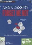 Forget Me Not di Anne Cassidy edito da Bolinda Publishing