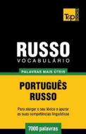 Vocabulario Portugues-Russo - 7000 Palavras Mais Uteis di Andrey Taranov edito da T&p Books