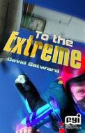 To The Extreme di David Gatward edito da Barrington Stoke Ltd