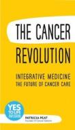 The Cancer Revolution di Patricia Peat edito da Crown House Publishing