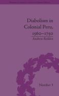 Diabolism in Colonial Peru, 1560-1750 di Andrew Redden edito da ROUTLEDGE