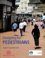 Designing for Pedestrians edito da IHS BRE Press