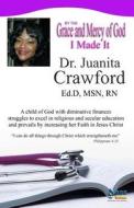 By the Grace and Mercy of God I Made It di Juanita Crawford edito da ASA Publishing Company