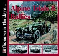 Alpine Trails & Rallies: Mountain Motor Sport 1910-1973 di Martin Pfundner edito da VELOCE PUB