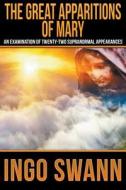 The Great Apparitions Of Mary di Ingo Swann edito da Crossroad Press