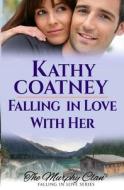 Falling in Love With Her di Kathy Coatney edito da Windtree Press