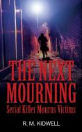 The Next Mourning di R M Kidwell edito da Outskirts Press
