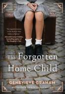 The Forgotten Home Child di Genevieve Graham edito da SIMON & SCHUSTER