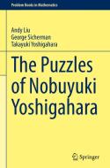 The Puzzles Of Nobuyuki Yoshigahara di Andy Liu, George Sicherman, Takayuki Yoshigahara edito da Springer Nature Switzerland AG
