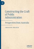 Constructing The Craft Of Public Sector Management Work di Christine Shearer edito da Springer Nature Switzerland AG