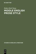Middle English prose style di Robert Karl Stone edito da De Gruyter Mouton
