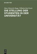 Die Stellung der Studenten in der Universität di Wilhelm Karl Geck, Hans Heinrich Rupp edito da De Gruyter