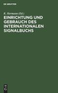 Einrichtung und Gebrauch des Internationalen Signalbuchs di NO CONTRIBUTOR edito da De Gruyter