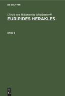 Euripides Herakles, Band 3, Euripides Herakles Band 3 di Ulrich Von Wilamowitz-Moellendorff edito da De Gruyter